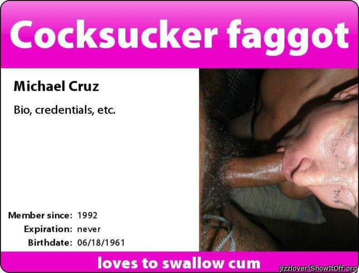 I'm a cocksucker fag too