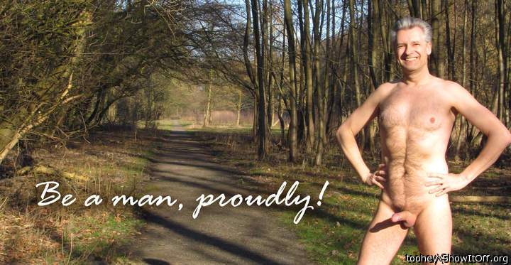 Be a man, proudly