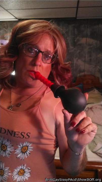 Getting ready to clean out my sissy hole