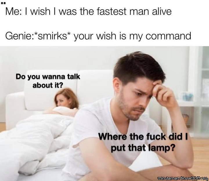 So one should not always ask for anything without thinking e