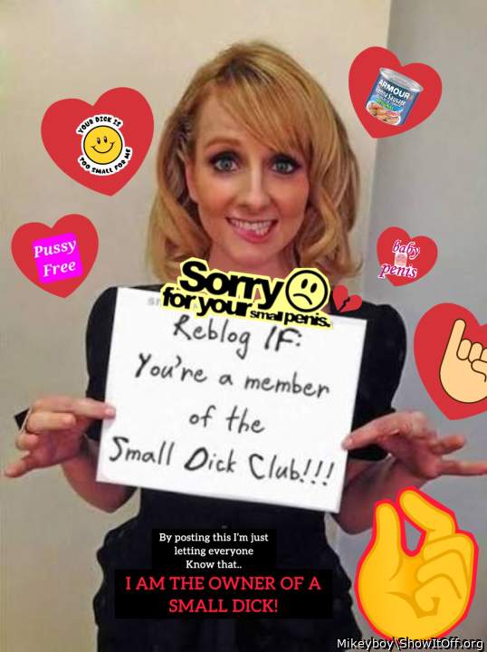 I am the owner of a small dick